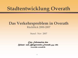 Stadtentwicklung Overath Das Verkehrsproblem in Overath Rückblick 2000-2007 Stand : Nov 2007