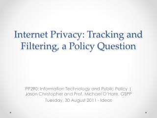 Internet Privacy: Tracking and Filtering, a Policy Question