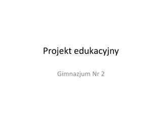 Projekt edukacyjny