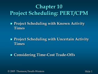 Chapter 10 Project Scheduling: PERT/CPM