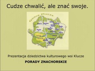 Cudze chwalić, ale znać swoje.