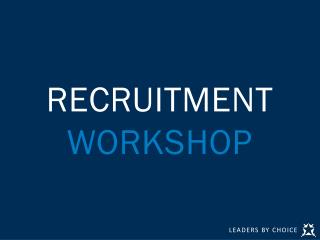 RECRUITMENT WORKSHOP