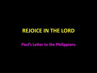 REJOICE IN THE LORD