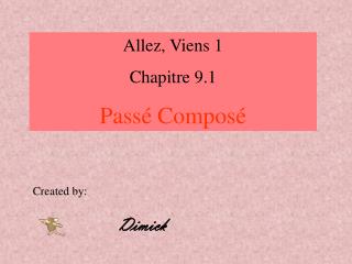 Allez, Viens 1 Chapitre 9.1 Passé Composé