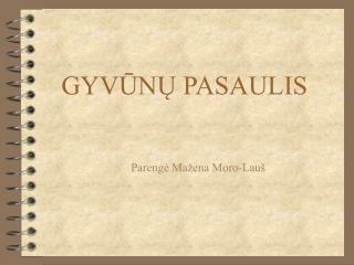 GYVŪNŲ PASAULIS