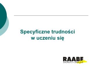 Specyficzne trudności w uczeniu się