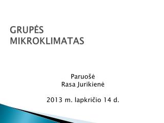 Paruošė Rasa Jurikienė 2013 m. lapkričio 14 d.