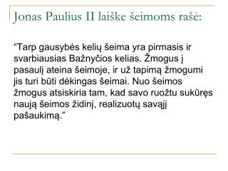Jonas Paulius II laiške šeimoms rašė: