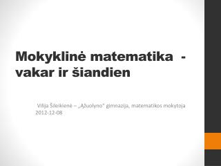 Mokyklin ė matematika - vakar ir šiandien