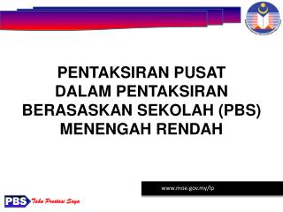 PENTAKSIRAN PUSAT DALAM PENTAKSIRAN BERASASKAN SEKOLAH (PBS) MENENGAH RENDAH