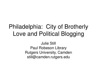 Philadelphia: City of Brotherly Love and Political Blogging