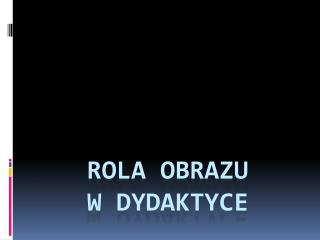 Rola obrazu w dydaktyce