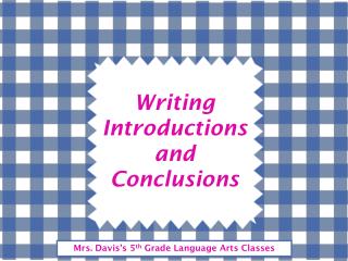 Writing Introductions and Conclusions