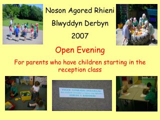 Noson Agored Rhieni Blwyddyn Derbyn 2007 Open Evening