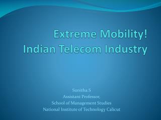 Extreme Mobility! Indian Telecom Industry