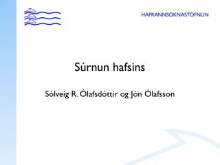Súrnun hafsins Sólveig R. Ólafsdóttir og Jón Ólafsson