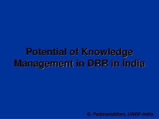 Potential of Knowledge Management in DRR in India