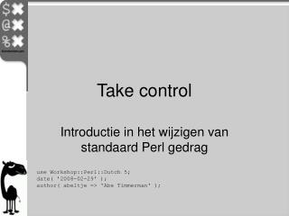 Take control