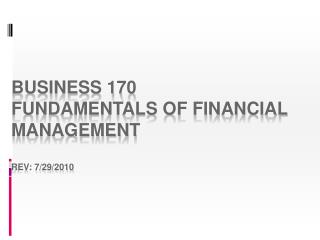 Business 170 fundamentals of Financial Management rev: 7/29/2010