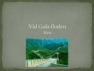 Vid Gula floden Kina