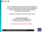 WHAT HAPPENS WHEN INTERNATIONAL MIGRANTS SETTLE ETHNIC GROUP POPULATION TRENDS AND PROJECTIONS FOR UK LOCAL AREAS UNDER