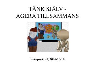 TÄNK SJÄLV - AGERA TILLSAMMANS