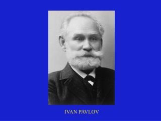 IVAN PAVLOV