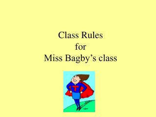 Class Rules for Miss Bagby’s class