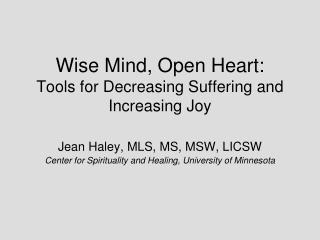 Wise Mind, Open Heart: Tools for Decreasing Suffering and Increasing Joy