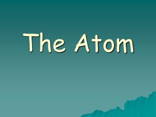 The Atom