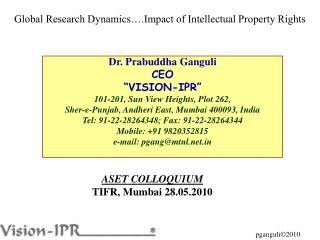 Dr. Prabuddha Ganguli CEO “VISION-IPR” 101-201, Sun View Heights, Plot 262,