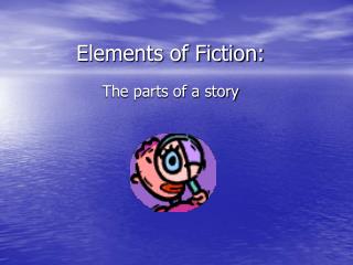 Elements of Fiction: