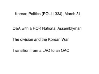 Korean Politics (POLI 133J) , March 31