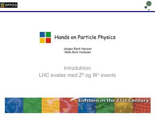 Introduktion LHC øvelse med Z 0 og W ± events