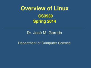 Overview of Linux CS3530 Spring 2014