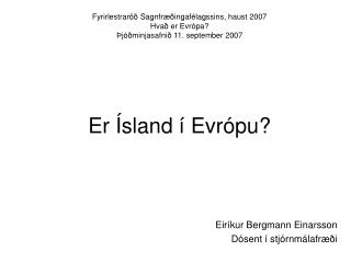 Eiríkur Bergmann Einarsson Dósent í stjórnmálafræði