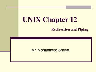 UNIX Chapter 12 Redirection and Piping