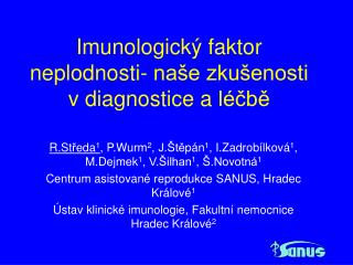Imunologický faktor neplodnosti- naše zkušenosti v diagnostice a léčbě