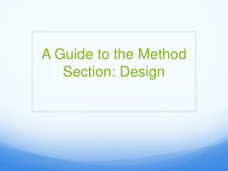 A Guide to the Method Section: Design