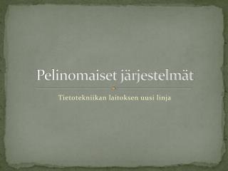 Pelinomaiset järjestelmät