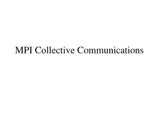 MPI Collective Communications