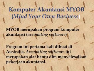 Komputer Akuntansi MYOB ( Mind Your Own Business )