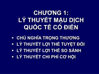 CHƯƠNG 1: LÝ THUYẾT MẬU DỊCH QUỐC TẾ CỔ ĐIỂN