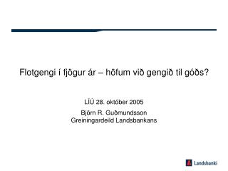 Flotgengi í fjögur ár – höfum við gengið til góðs?