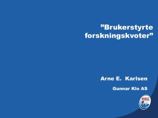 ”Brukerstyrte forskningskvoter”