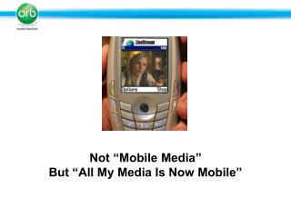 Not “Mobile Media” But “All My Media Is Now Mobile”