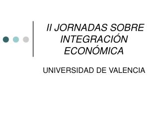 II JORNADAS SOBRE INTEGRACIÓN ECONÓMICA