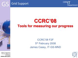 CCRC’08 Tools for measuring our progress