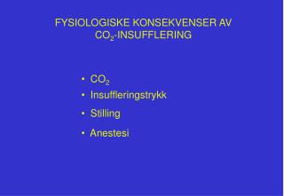 FYSIOLOGISKE KONSEKVENSER AV CO 2 -INSUFFLERING