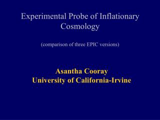 Experimental Probe of Inflationary Cosmology (comparison of three EPIC versions)